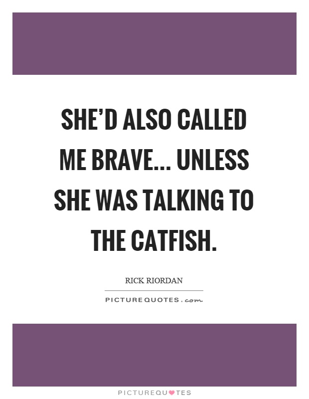 Catfish Quotes Catfish Sayings Catfish Picture Quotes